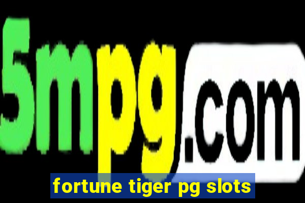 fortune tiger pg slots